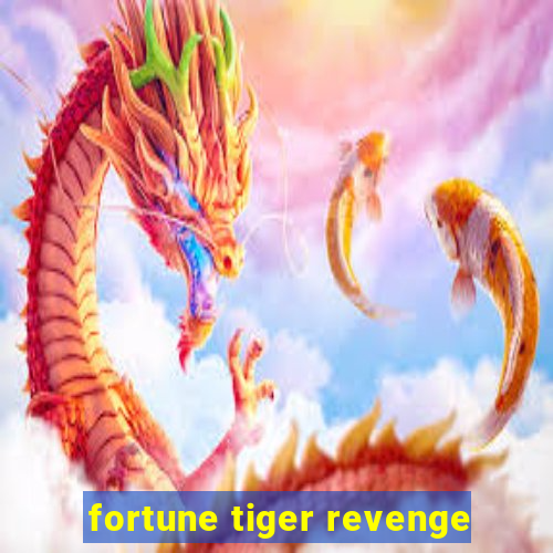 fortune tiger revenge